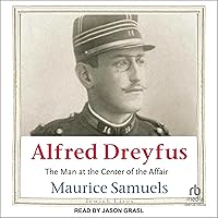 Alfred Dreyfus: The Man at the Center of the Affair: Jewish Lives Series Alfred Dreyfus: The Man at the Center of the Affair: Jewish Lives Series Hardcover Kindle Audible Audiobook Audio CD
