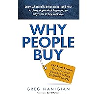 Why People Buy: The Real Reasons Features and Benefits Selling Doesn't Work Why People Buy: The Real Reasons Features and Benefits Selling Doesn't Work Paperback Audible Audiobook Kindle Audio CD