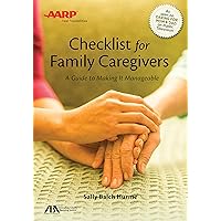 ABA/AARP Checklist for Family Caregivers: A Guide to Making It Manageable ABA/AARP Checklist for Family Caregivers: A Guide to Making It Manageable Paperback Kindle