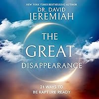 The Great Disappearance: 31 Ways to Be Rapture Ready The Great Disappearance: 31 Ways to Be Rapture Ready Hardcover Audible Audiobook Kindle Paperback Spiral-bound