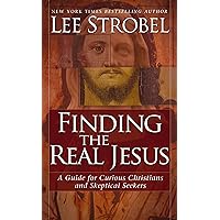 Finding the Real Jesus: A Guide for Curious Christians and Skeptical Seekers Finding the Real Jesus: A Guide for Curious Christians and Skeptical Seekers Kindle Audible Audiobook Paperback Mass Market Paperback