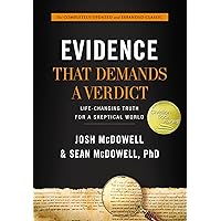 Evidence That Demands a Verdict: Life-Changing Truth for a Skeptical World Evidence That Demands a Verdict: Life-Changing Truth for a Skeptical World Hardcover Audible Audiobook Kindle Paperback MP3 CD