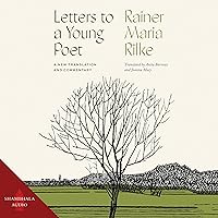 Letters to a Young Poet: A New Translation and Commentary Letters to a Young Poet: A New Translation and Commentary Audible Audiobook Hardcover Kindle