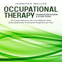 Occupational Therapy Examination Review Guide & Study Guide: OT Exam Review for the NBCOT OTR Occupational Therapist Registered Test Occupational Therapy Examination Review Guide & Study Guide: OT Exam Review for the NBCOT OTR Occupational Therapist Registered Test Audible Audiobook Kindle Paperback