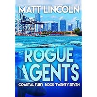 Rogue Agents (Coastal Fury Book 27) Rogue Agents (Coastal Fury Book 27) Kindle Paperback
