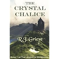 The Crystal Chalice (The Legend of Erren-dar Book 1) The Crystal Chalice (The Legend of Erren-dar Book 1) Kindle