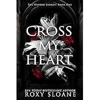 Cross My Heart: A Spicy Dark Academia Romance (The Oxford Legacy Book 1) Cross My Heart: A Spicy Dark Academia Romance (The Oxford Legacy Book 1) Kindle Paperback