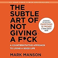 The Subtle Art of Not Giving a F*ck: A Counterintuitive Approach to Living a Good Life The Subtle Art of Not Giving a F*ck: A Counterintuitive Approach to Living a Good Life Audible Audiobook Hardcover Kindle Paperback Spiral-bound MP3 CD