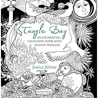 Tangle Bay: An Enchanting Colouring Book with Hidden Treasure Tangle Bay: An Enchanting Colouring Book with Hidden Treasure Flexibound