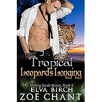 Tropical Leopard's Longing (Shifting Sands Resort Book 8) Tropical Leopard's Longing (Shifting Sands Resort Book 8) Kindle Audible Audiobook Paperback