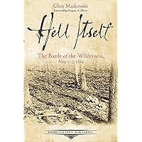 Hell Itself: The Battle of the Wilderness, May 5-7, 1864 (Emerging Civil War Series) Hell Itself: The Battle of the Wilderness, May 5-7, 1864 (Emerging Civil War Series) Kindle Paperback Audible Audiobook