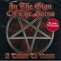 In the Sign of the Horns: A Tribute to Venom In the Sign of the Horns: A Tribute to Venom Audio CD Audio CD