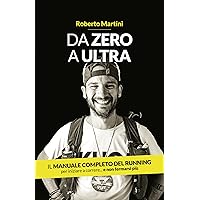 Da Zero a Ultra: Il manuale completo del running (Italian Edition) Da Zero a Ultra: Il manuale completo del running (Italian Edition) Kindle Paperback