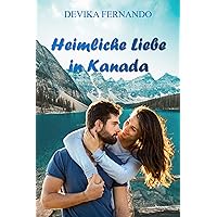 Heimliche Liebe in Kanada: ein Hollywood Schauspieler Liebesroman (German Edition) Heimliche Liebe in Kanada: ein Hollywood Schauspieler Liebesroman (German Edition) Kindle