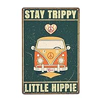 MAUDGALYAYANA Stay Trippy Little Hippie Metal Sign Wall Decor Poster Aluminum Signs for Home Bedroom Kitchen Bar Cafes 12x8inch