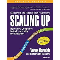 Scaling Up: How a Few Companies Make It...and Why the Rest Don't (Rockefeller Habits 2.0 Revised Edition) Scaling Up: How a Few Companies Make It...and Why the Rest Don't (Rockefeller Habits 2.0 Revised Edition) Audible Audiobook Paperback Kindle Hardcover