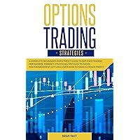 Options trading strategies: A complete beginner’s investment guide to options trading for income: mindset, strategies, mistakes to avoid, risk management. Let’s discover how to make a steady profit. Options trading strategies: A complete beginner’s investment guide to options trading for income: mindset, strategies, mistakes to avoid, risk management. Let’s discover how to make a steady profit. Kindle Paperback