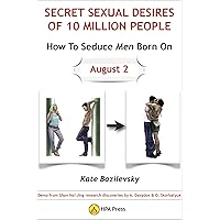 How To Seduce Men Born On August 2 Or Secret Sexual Desires of 10 Million People: Demo from Shan Hai Jing research discoveries by A. Davydov & O. Skorbatyuk How To Seduce Men Born On August 2 Or Secret Sexual Desires of 10 Million People: Demo from Shan Hai Jing research discoveries by A. Davydov & O. Skorbatyuk Kindle Audible Audiobook