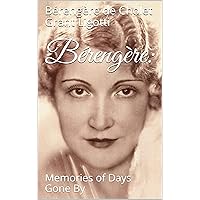 Bérengère:: Memories of Days Gone By Bérengère:: Memories of Days Gone By Kindle Paperback