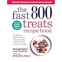 The Fast 800 Treats Recipe Book: Healthy and delicious bakes, savoury snacks and desserts for everyone to enjoy The Fast 800 Treats Recipe Book: Healthy and delicious bakes, savoury snacks and desserts for everyone to enjoy Paperback Kindle