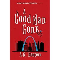 A Good Man Gone: A Cozy Mystery (Mercy Watts Mysteries Book 1)