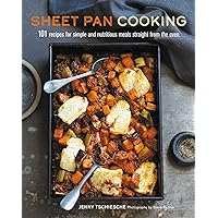 Sheet Pan Cooking: 101 recipes for simple and nutritious meals straight from the oven Sheet Pan Cooking: 101 recipes for simple and nutritious meals straight from the oven Hardcover Kindle