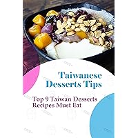 Taiwanese Desserts Tips: Top 9 Taiwan Desserts Recipes Must Eat: Taiwanese Desserts You Need To Try In Taiwan