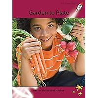 Garden to Plate (Red Rocket Readers Advanced Fluency Level 3)