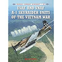 USAF and VNAF A-1 Skyraider Units of the Vietnam War (Combat Aircraft Book 97) USAF and VNAF A-1 Skyraider Units of the Vietnam War (Combat Aircraft Book 97) Kindle Paperback