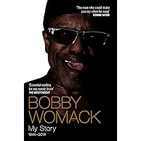 Bobby Womack My Story 1944-2014: Midnight Mover Bobby Womack My Story 1944-2014: Midnight Mover Kindle Paperback