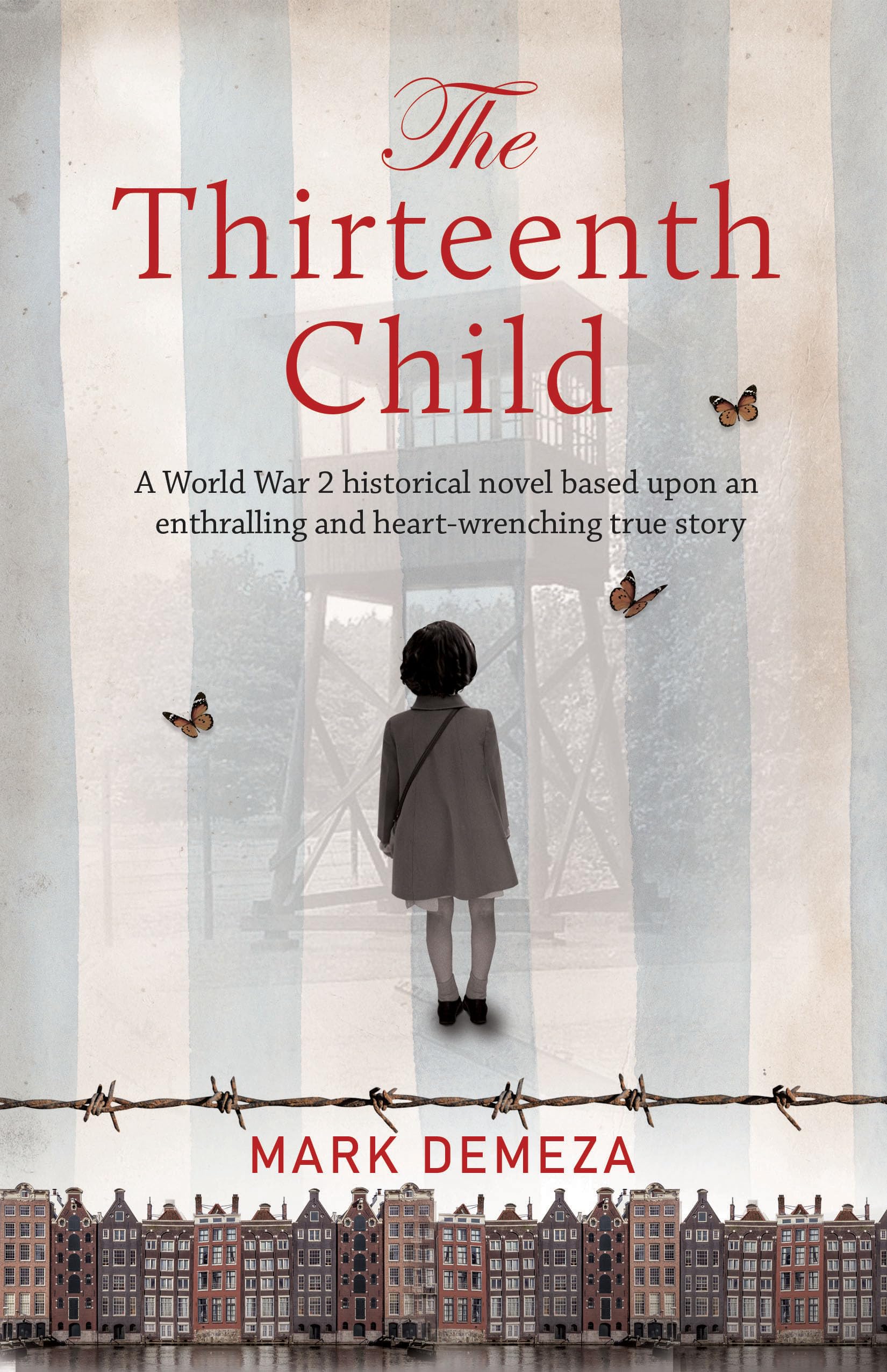 The Thirteenth Child: A World War 2 historical novel based upon an enthralling and heart-wrenching true story