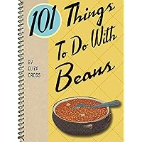 101 Things To Do With Beans 101 Things To Do With Beans Kindle Spiral-bound