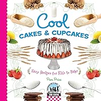 Cool Cakes & Cupcakes: Easy Recipes for Kids to Bake: Easy Recipes for Kids to Bake (Cool Baking) Cool Cakes & Cupcakes: Easy Recipes for Kids to Bake: Easy Recipes for Kids to Bake (Cool Baking) Library Binding