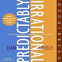 Predictably Irrational: The Hidden Forces That Shape Our Decisions Predictably Irrational: The Hidden Forces That Shape Our Decisions Audible Audiobook Paperback Kindle Hardcover Mass Market Paperback Audio CD