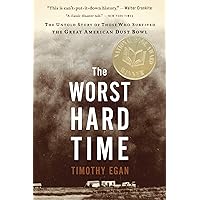 The Worst Hard Time: The Untold Story of Those Who Survived the Great American Dust Bowl: A National Book Award Winner The Worst Hard Time: The Untold Story of Those Who Survived the Great American Dust Bowl: A National Book Award Winner Kindle Audible Audiobook Paperback Hardcover Audio CD