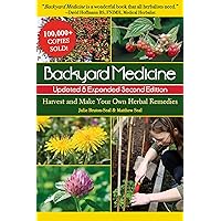 Backyard Medicine Updated & Expanded Second Edition: Harvest and Make Your Own Herbal Remedies