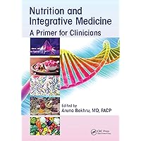 Nutrition and Integrative Medicine: A Primer for Clinicians Nutrition and Integrative Medicine: A Primer for Clinicians Paperback Kindle Hardcover