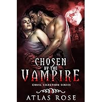 Chosen by the Vampire (Cruel Selection Vampire Series Book 2) Chosen by the Vampire (Cruel Selection Vampire Series Book 2) Kindle Audible Audiobook
