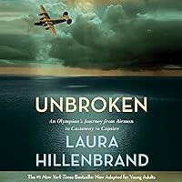Unbroken (The Young Adult Adaptation): An Olympian's Journey From Airman to Castaway to Captive Unbroken (The Young Adult Adaptation): An Olympian's Journey From Airman to Castaway to Captive Paperback Audible Audiobook Kindle Hardcover Audio CD