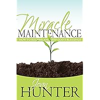 Miracle Maintenance: How to Receive and Keep God's Blessings