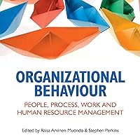 Organizational Behaviour: People, Process, Work and Human Resource Management Organizational Behaviour: People, Process, Work and Human Resource Management Audible Audiobook Paperback Kindle Hardcover