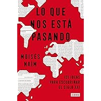 Lo que nos está pasando: 121 ideas para escudriñar el siglo XXI / What's Happeni ng to Us: 121 Ideas to Explore the 21st Century (Spanish Edition) Lo que nos está pasando: 121 ideas para escudriñar el siglo XXI / What's Happeni ng to Us: 121 Ideas to Explore the 21st Century (Spanish Edition) Paperback Kindle Audible Audiobook