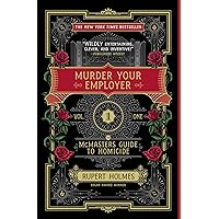 Murder Your Employer: The McMasters Guide to Homicide (Mcmasters Guide to Homicide, 1) Murder Your Employer: The McMasters Guide to Homicide (Mcmasters Guide to Homicide, 1) Kindle Audible Audiobook Paperback Hardcover Audio CD