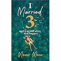 I married three: And I'm still alive and happy - Avoid business and marriage mistakes