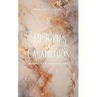 Historias de Casamentos: Memórias de uma Wedding Planner (Portuguese Edition)
