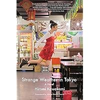 Strange Weather in Tokyo: A Novel Strange Weather in Tokyo: A Novel Paperback Kindle Audible Audiobook