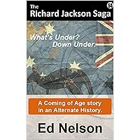 The Richard Jackson Saga: Book 14: What's Under? Down Under. The Richard Jackson Saga: Book 14: What's Under? Down Under. Kindle Paperback Hardcover