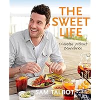 The Sweet Life: Diabetes without Boundaries The Sweet Life: Diabetes without Boundaries Hardcover Kindle Paperback