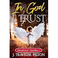 In God I Trust: Devotional Omnibus 1 (Collected Faith Journeys)
