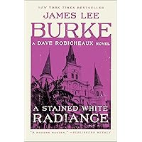 A Stained White Radiance: A Dave Robicheaux Novel